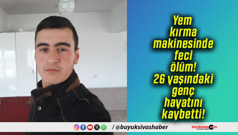 Yem kırma makinesinde feci ölüm! 26 yaşındaki genç hayatını kaybetti!