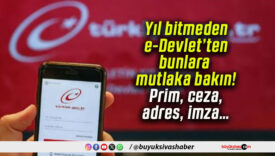 Yıl bitmeden e-Devlet’ten bunlara mutlaka bakın! Prim, ceza, adres, imza…
