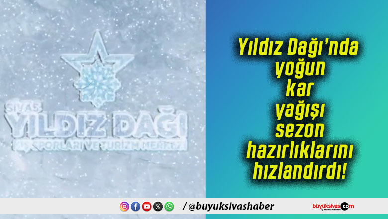 Yıldız Dağı’nda yoğun kar yağışı sezon hazırlıklarını hızlandırdı!