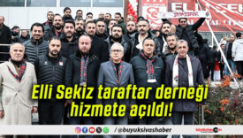 Elli Sekiz taraftar derneği hizmete açıldı!
