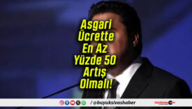 Ali Babacan: “Asgari Ücrette En Az Yüzde 50 Artış Olmalı”