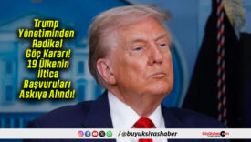 Trump Yönetiminden Radikal Göç Kararı! 19 Ülkenin İltica Başvuruları Askıya Alındı!