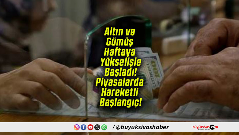 Altın ve Gümüş Haftaya Yükselişle Başladı! Piyasalarda Hareketli Başlangıç!