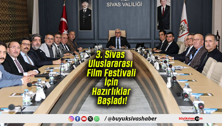 3. Sivas Uluslararası Film Festivali İçin Hazırlıklar Başladı!