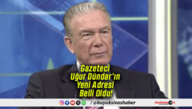 Gazeteci Uğur Dündar’ın Yeni Adresi Belli Oldu!