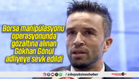 Borsa manipülasyonu operasyonunda gözaltına alınan Gökhan Gönül, adliyeye sevk edildi