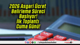 2026 Asgari Ücret Belirleme Süreci Başlıyor! İlk Toplantı Cuma Günü!