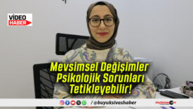 Mevsimsel Değişimler Psikolojik Sorunları Tetikleyebilir!