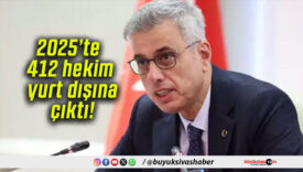 2025’te 412 hekim yurt dışına çıktı!