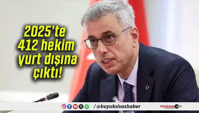 2025’te 412 hekim yurt dışına çıktı!