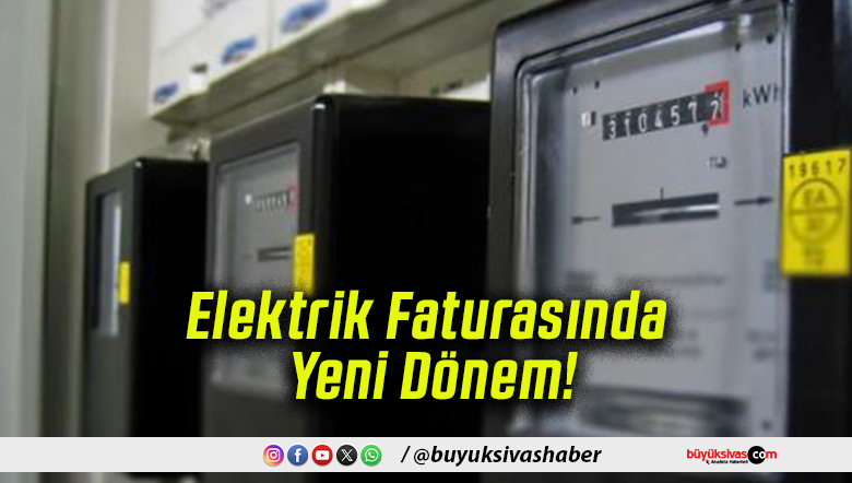 elektirk faturasında yeni dönem