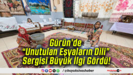 Gürün’de “Unutulan Eşyaların Dili” Sergisi Büyük İlgi Gördü!
