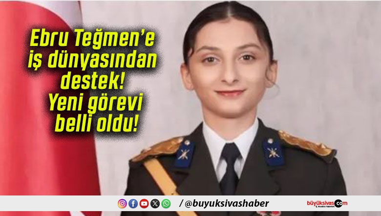 Ebru Teğmen’e iş dünyasından destek! Yeni görevi belli oldu!