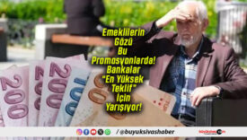 Emeklilerin Gözü Bu Promosyonlarda! Bankalar “En Yüksek Teklif” İçin Yarışıyor!