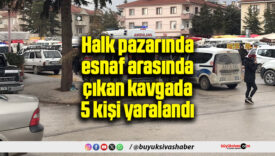Halk pazarında esnaf arasında çıkan kavgada 5 kişi yaralandı