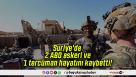 Suriye’de 2 ABD askeri ve 1 tercüman hayatını kaybetti!