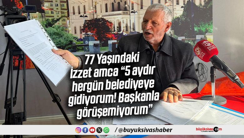 77 Yaşındaki İzzet Gül’den Belediye Başkanına Görüşme Çağrısı