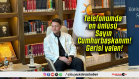 Telefonumda en ünlüsü Sayın Cumhurbaşkanım! Gerisi yalan!