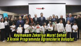 Kaymakam Zekeriya Murat Şahan 3 Aralık Programında Öğrencilerle Buluştu!