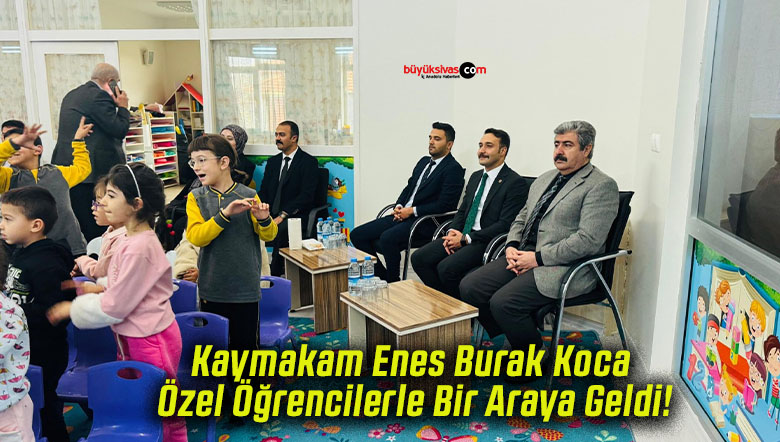 Kaymakam Enes Burak Koca Özel Öğrencilerle Bir Araya Geldi!