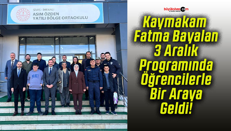 Kaymakam Fatma Bayalan 3 Aralık Programında Öğrencilerle Bir Araya Geldi!