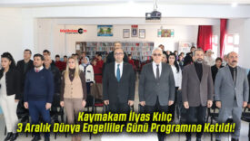 Kaymakam İlyas Kılıç 3 Aralık Dünya Engelliler Günü Programına Katıldı!