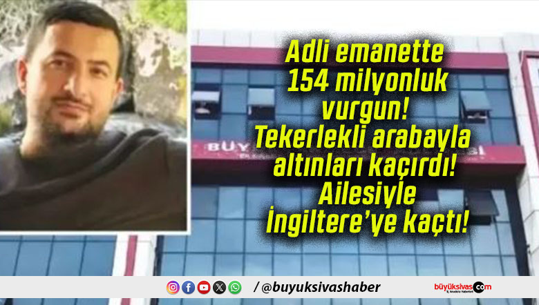 Adli emanette 154 milyonluk vurgun! Tekerlekli arabayla altınları kaçırdı! Ailesiyle İngiltere’ye kaçtı!