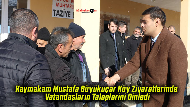 Kaymakam Mustafa Büyükuçar Köy Ziyaretlerinde Vatandaşların Taleplerini Dinledi!