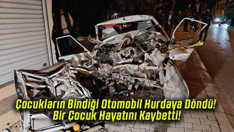 Çocukların Bindiği Otomobil Hurdaya Döndü! Bir Çocuk Hayatını Kaybetti!