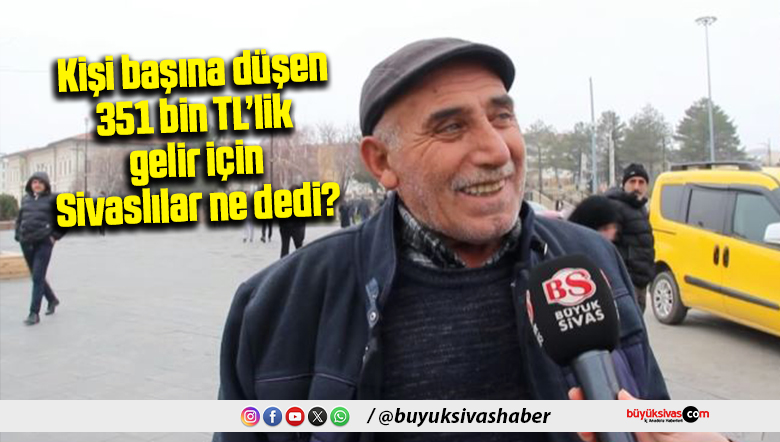 kişi başına düşen gelir 351 bin TL