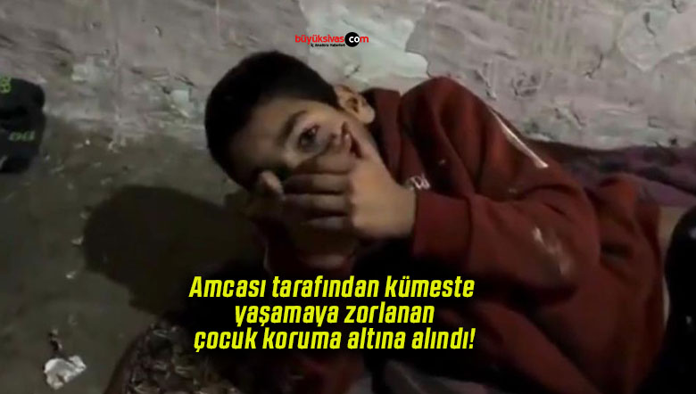 Amcası tarafından kümeste yaşamaya zorlanan çocuk koruma altına alındı!