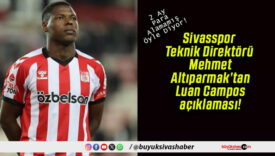 Sivasspor Teknik Direktörü Mehmet Altıparmak’tan Luan Campos açıklaması!