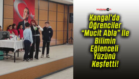 Kangal’da Öğrenciler “Mucit Abla” İle Bilimin Eğlenceli Yüzünü Keşfetti!