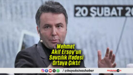 Mehmet Akif Ersoy’un Savcılık İfadesi Ortaya Çıktı!