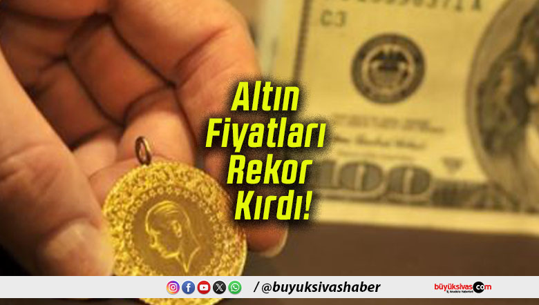 Altın Fiyatları Rekor Kırdı!