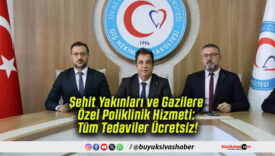 Şehit Yakınları ve Gazilere Özel Poliklinik Hizmeti: Tüm Tedaviler Ücretsiz!