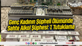 Genç Kadının Şüpheli Ölümünde Sahte Alkol Şüphesi: 1 Tutuklama