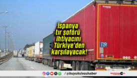 İspanya tır şoförü ihtiyacını Türkiye’den karşılayacak!