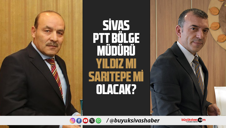 sivas ptt bölge müdürü