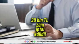 Üst düzey kamu yöneticilerine planlanan 30 bin TL zam iptal edildi!