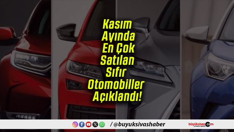Kasım Ayında En Çok Satılan Sıfır Otomobiller Açıklandı!
