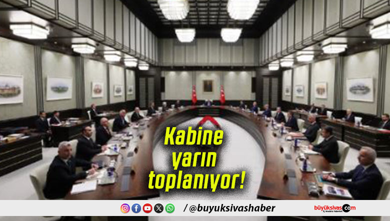 Kabine yarın toplanıyor!