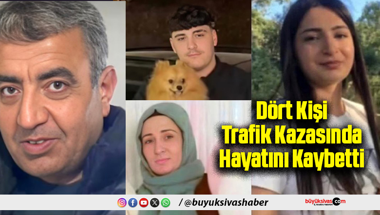 Dört Kişi Hayatını Kaybetti