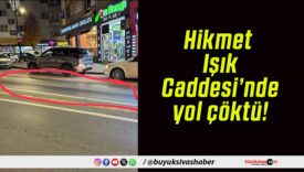 Hikmet Işık Caddesi’nde yol çöktü!