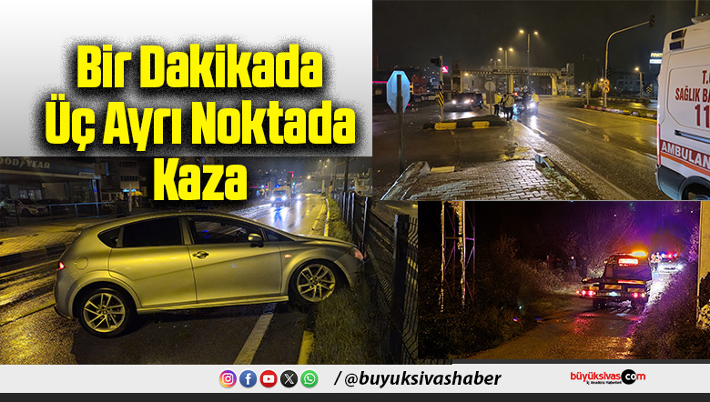 üç ayrı noktada kaza