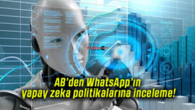 AB’den WhatsApp’ın yapay zeka politikalarına inceleme!