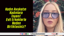 Kadın Avukatın Kadınlara İsyanı! Evli Erkeklerle Neden Birliktesiniz?
