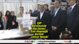 CHP Kurultayında Güç Savaşı! Özel–İmamoğlu Gerilimi Listeye Yansıdı!