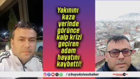 Yakınını kaza yerinde görünce kalp krizi geçiren adam hayatını kaybetti!