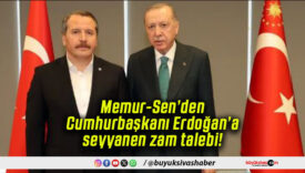 Memur-Sen’den Cumhurbaşkanı Erdoğan’a seyyanen zam talebi!